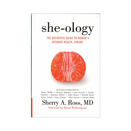 She-ology: The Definitive Guide to Women's Intimate Health, Period. - Flow+Glow