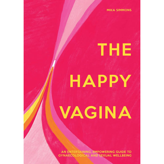 The Happy Vagina: An Empowering Guide to Understanding Your Body - Flow+Glow